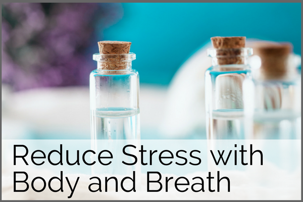 reduce stress with body and breath