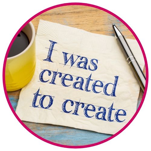 I was created to create