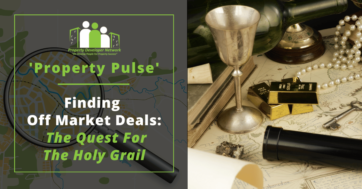 Finding Off Market Deals: The Quest For The Holy Grail