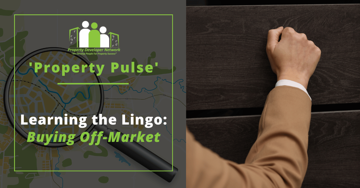 Property development using off-market sites