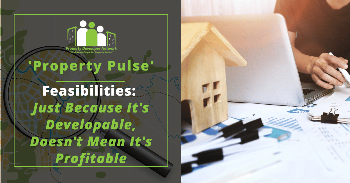 How to do a feasibility which tells you if your potential development site is going to be profitable or not.