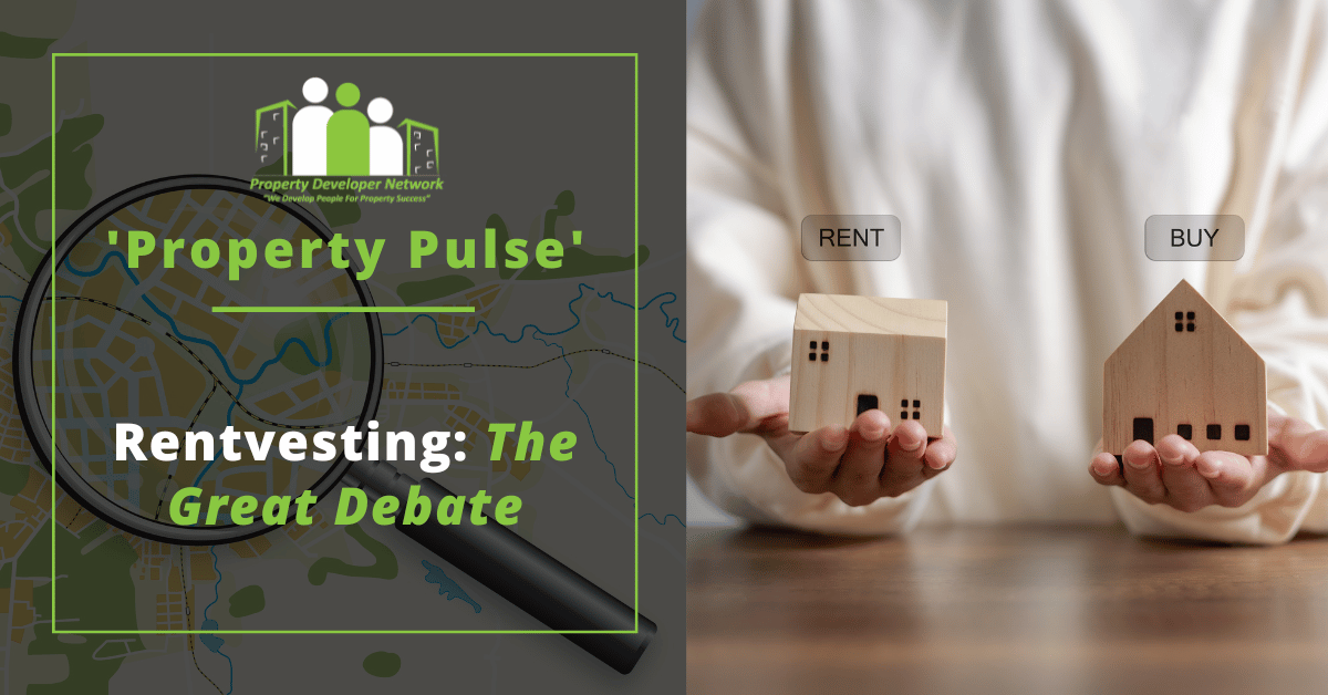 Property development and rentvesting strategy concept