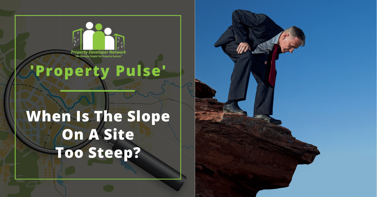 When Is The Slope On A Site Too Steep?