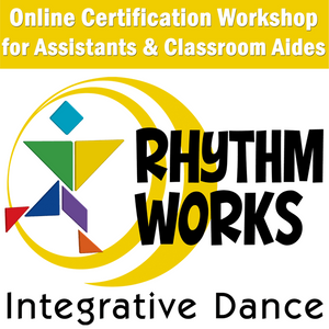 Rhythm Works Integrative Dance Assistant Certification