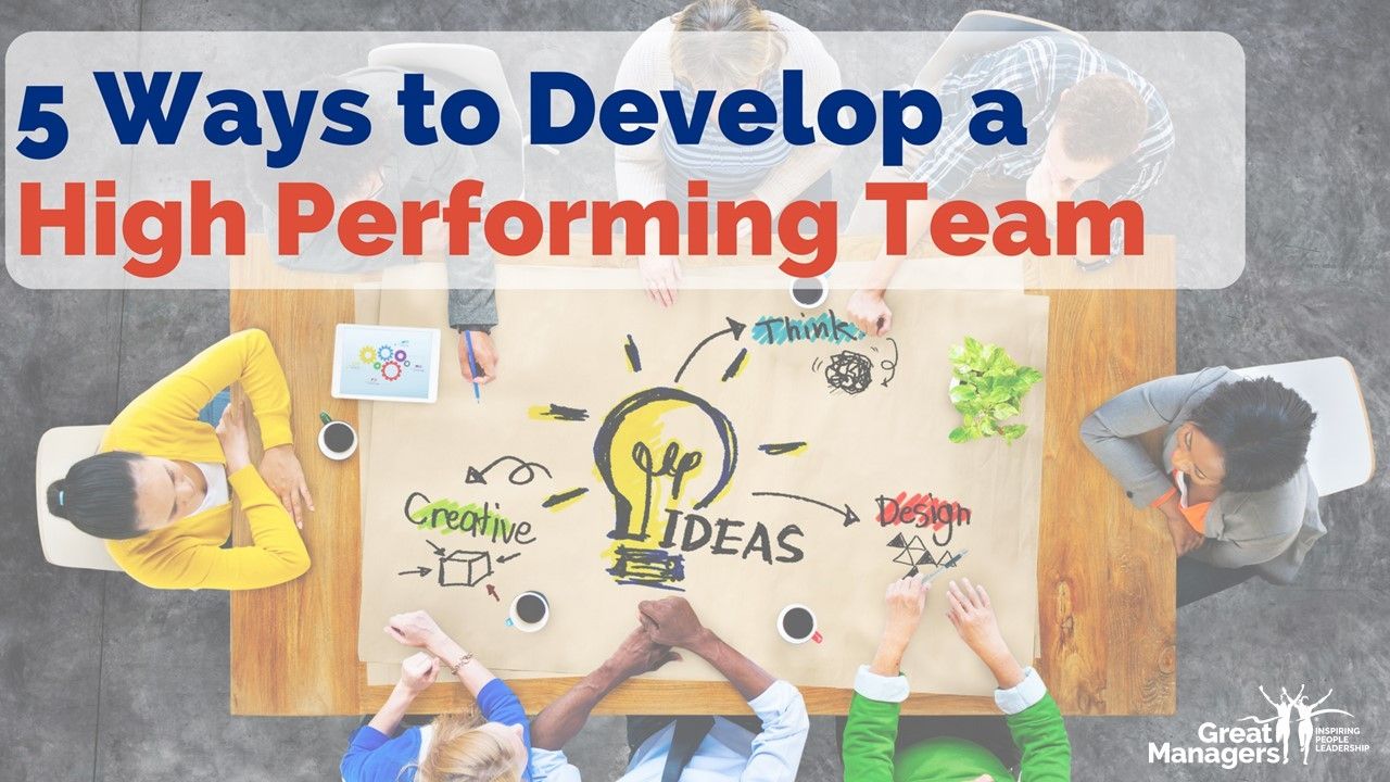 5 Ways to Build a High Performing Team