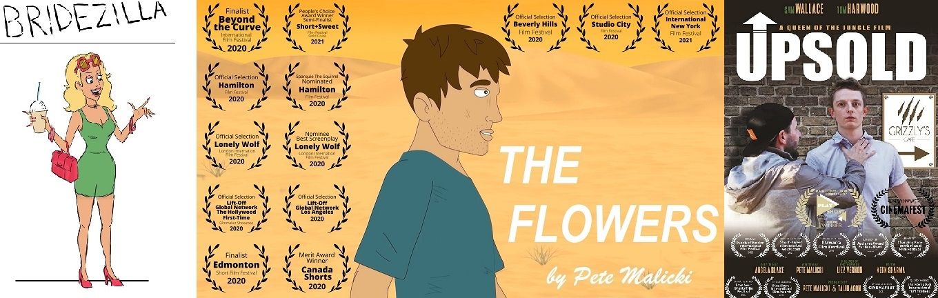 Award Winning Films by Pete Malicki (Bridezilla, The Flowers and Upsold)