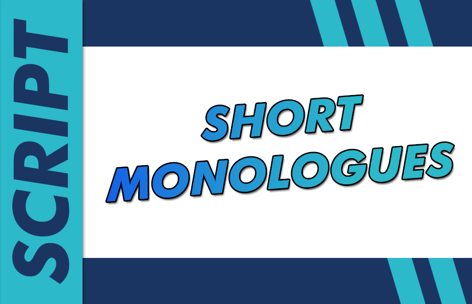 Blue text that says "Script Monologues"