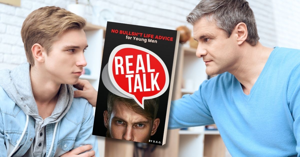 Real Talk: No Bullsh*t Life Advice for Young Men