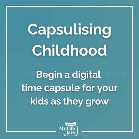 Capsulising Childhood