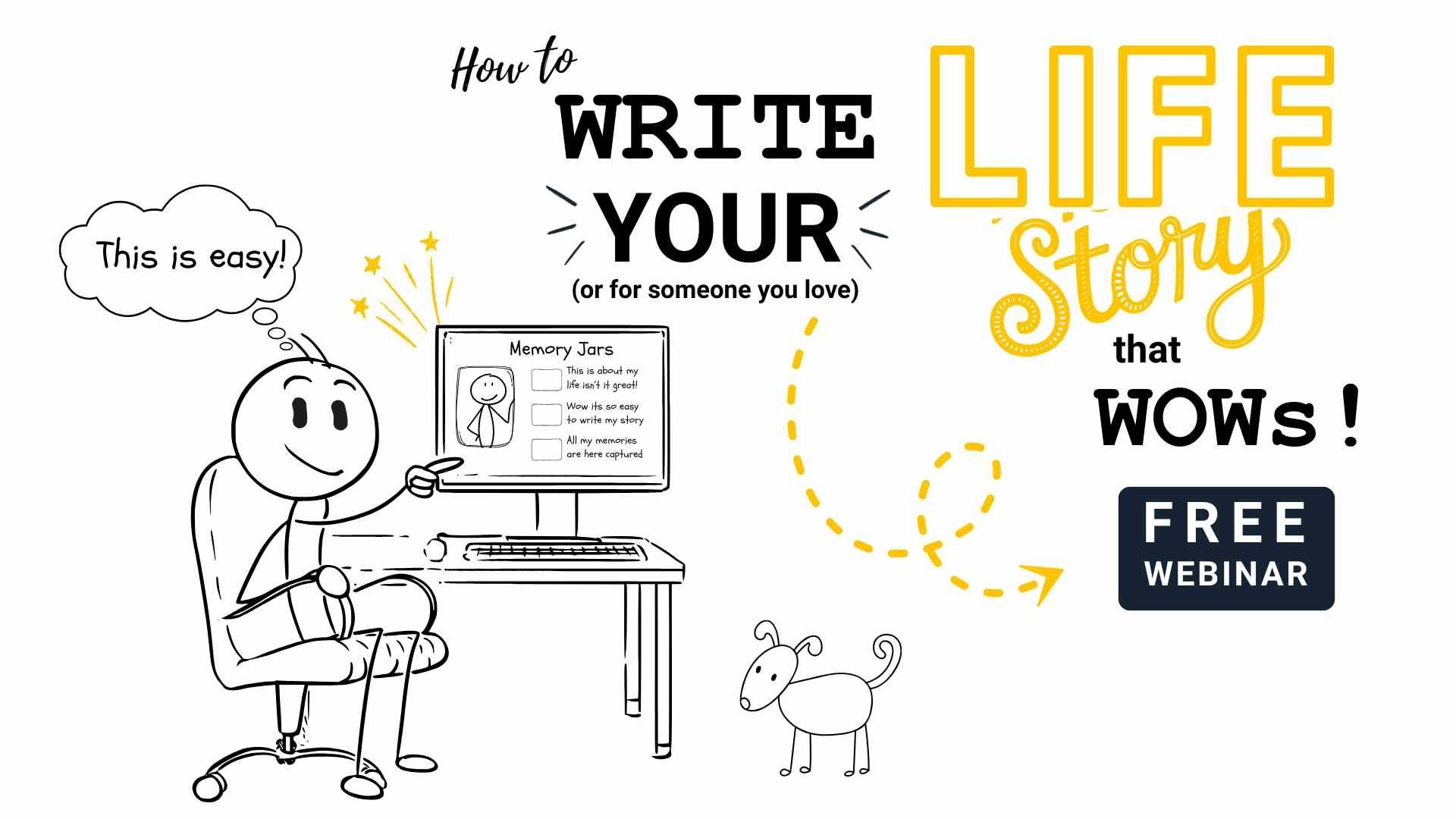 Webinar Registration: How to write a Life Story that WOWs