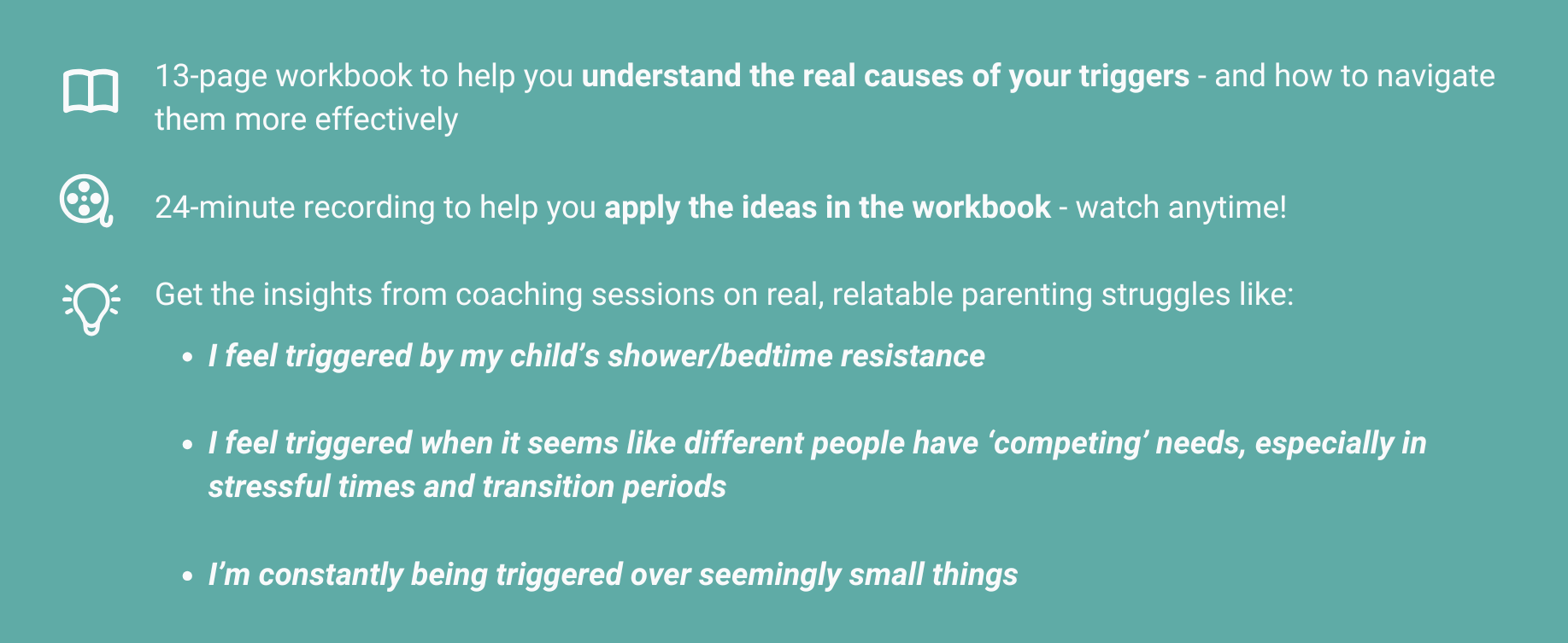A teal graphic listing three features with icons: a 13-page workbook to understand triggers, a 24-minute recording to apply the ideas, and coaching session insights on parenting struggles including shower/bedtime resistance, competing needs during stressful times, and being triggered over small things.