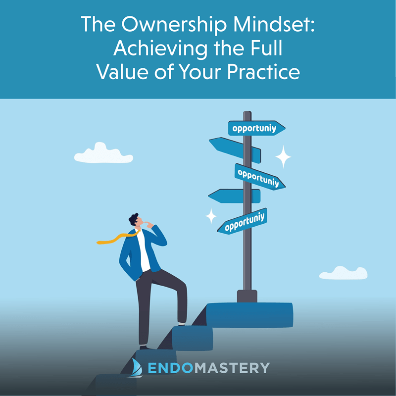 The Ownership Mindset: Achieving the Full Value of Your Practice