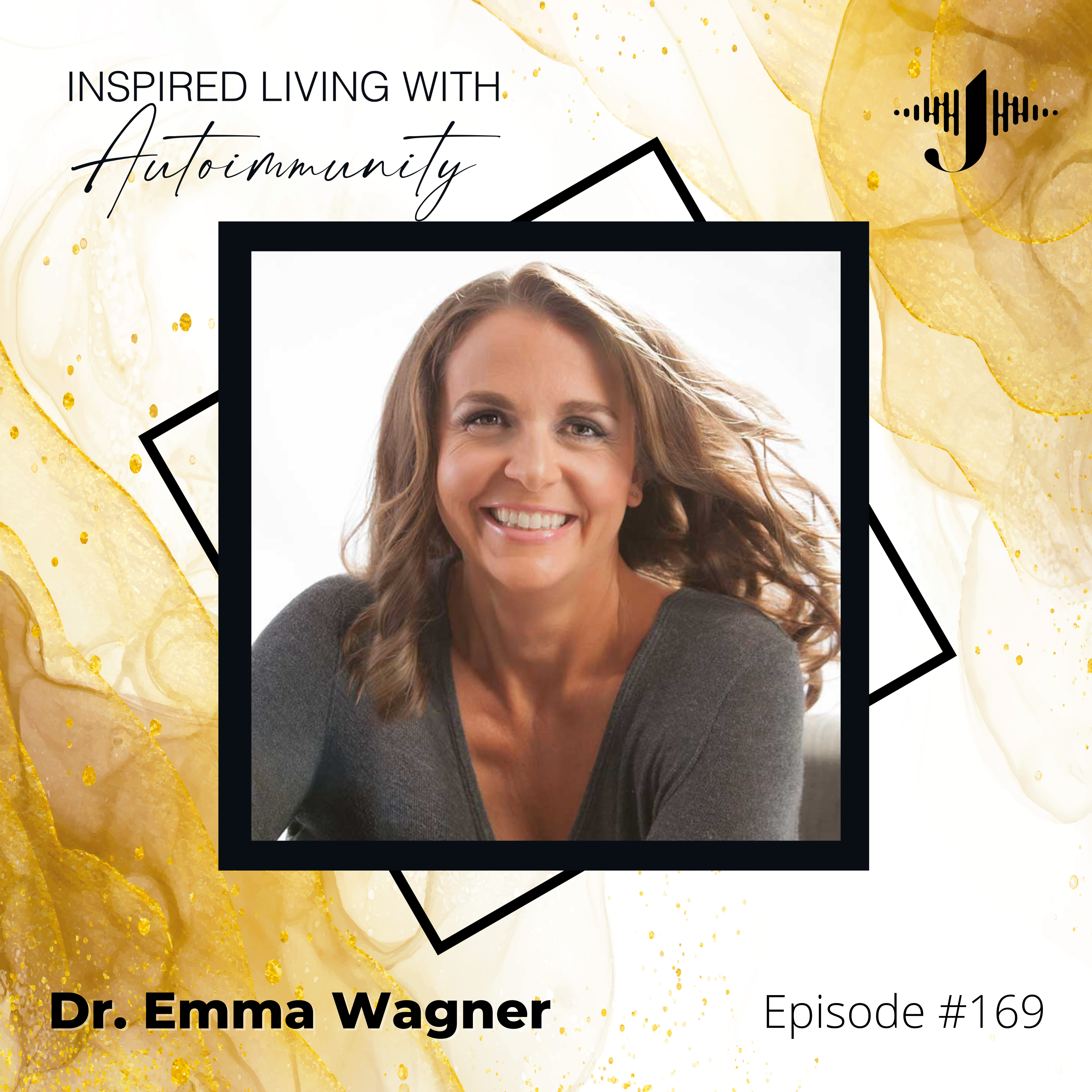 Emma Wagner: How Childhood Habits Shape Your Current Autoimmune Journey