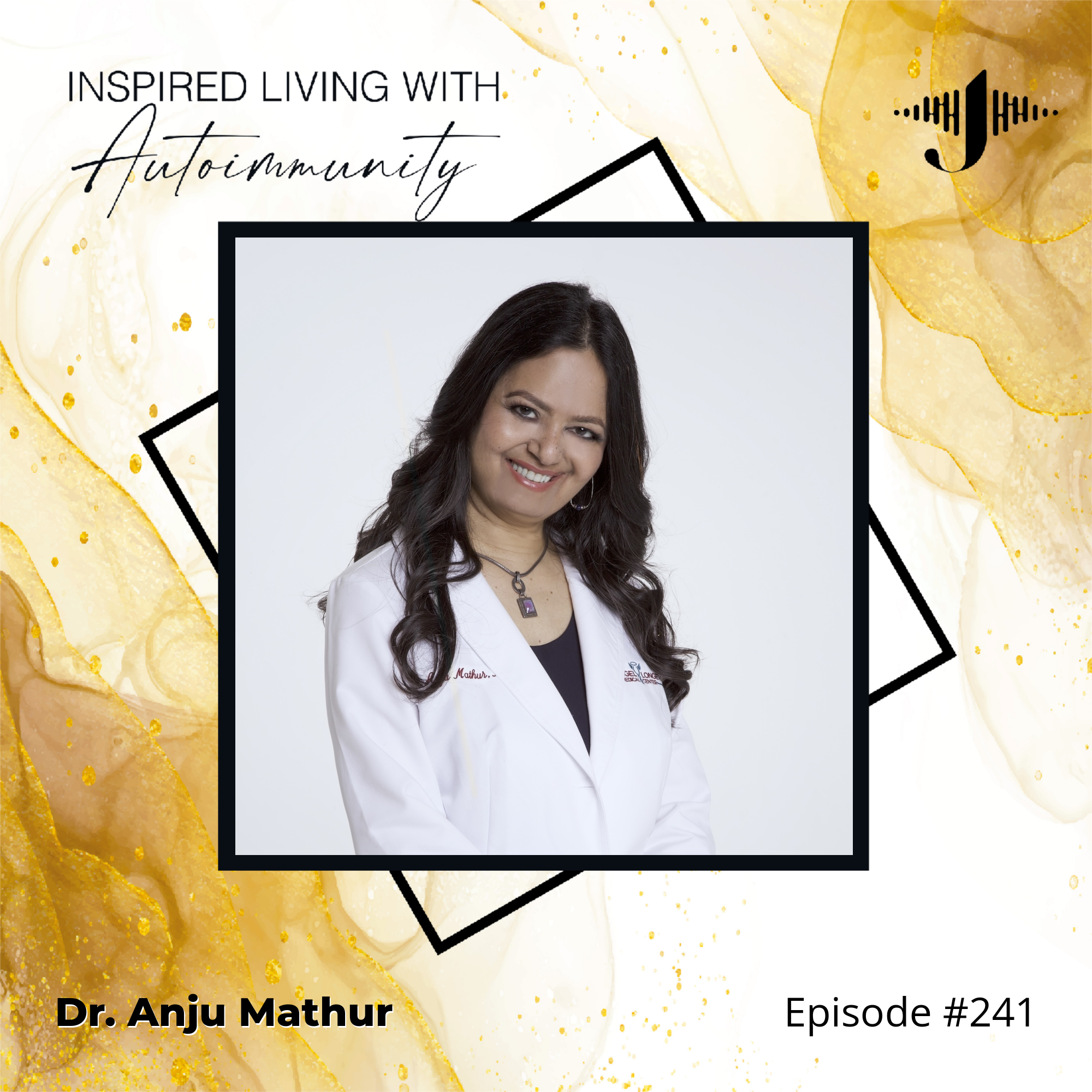 Dr. Anju Mathur: The 3-Pillar Framework Every Woman With Autoimmunity Needs to Know