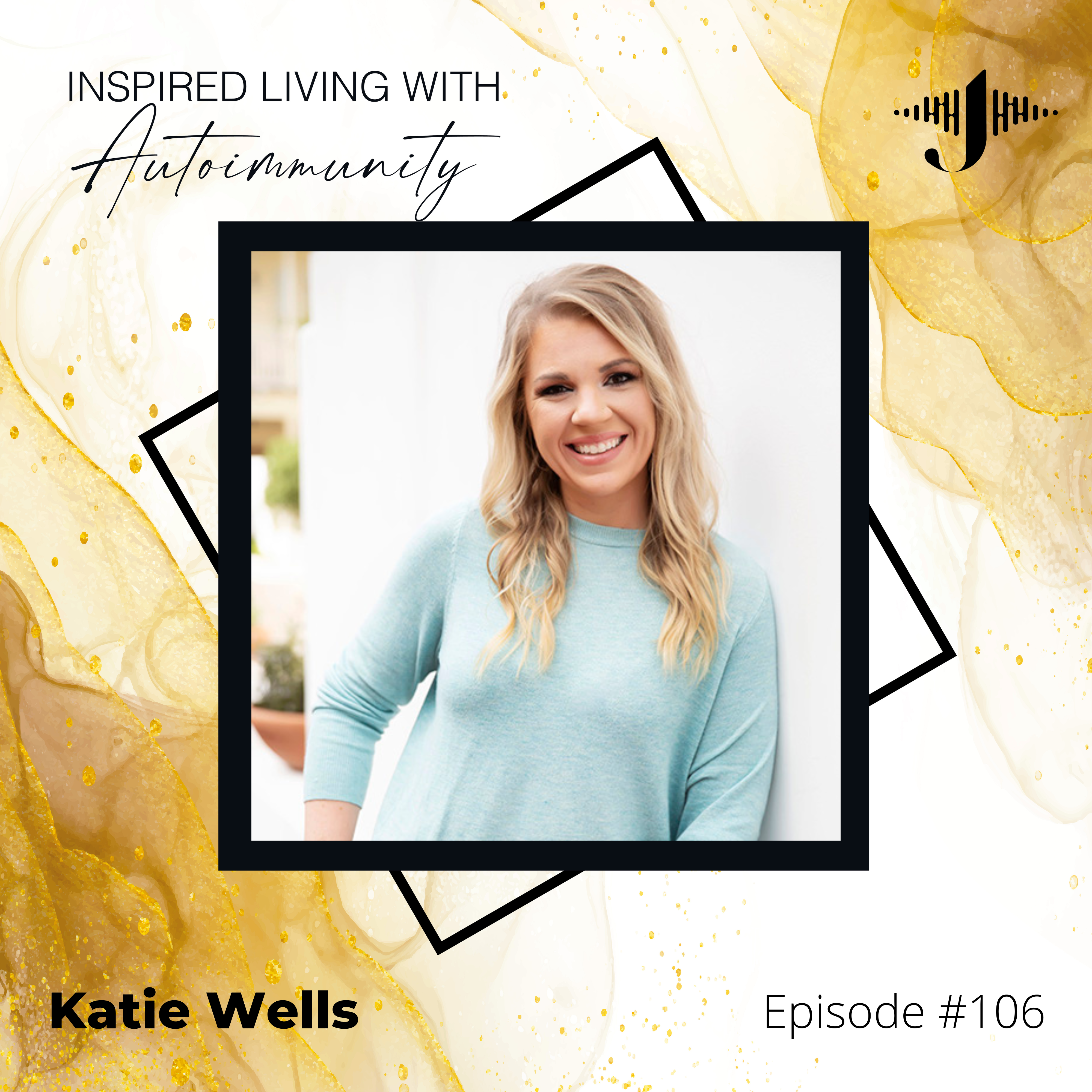 Katie Wells: Becoming Your Own Health Advocate: Insights from Wellness Mama