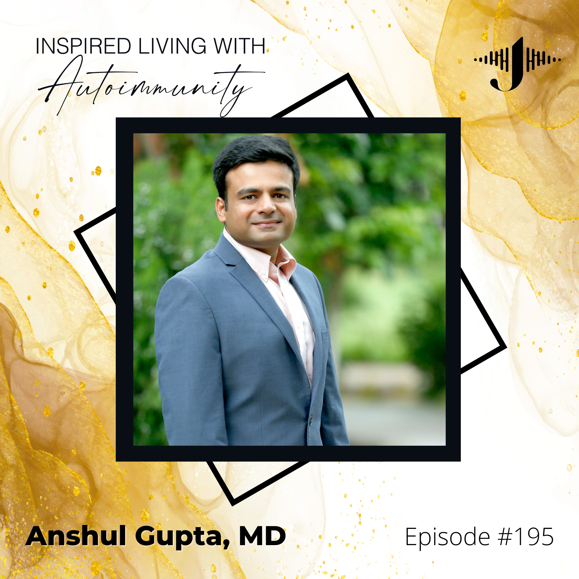 Anshul Gupta: The 3-Step Framework That's Helping Women Reverse Autoimmune Disease