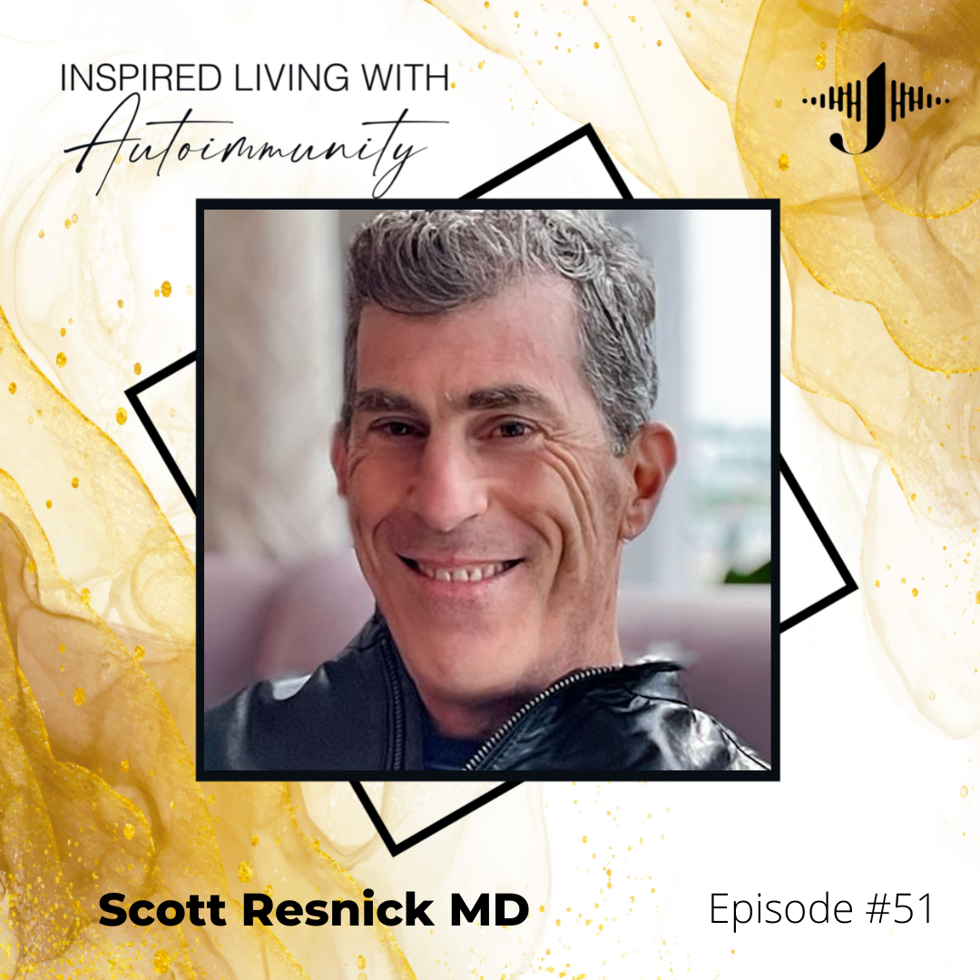 Scott Resnick MD: Think Differently: What Drives Autoimmunity?