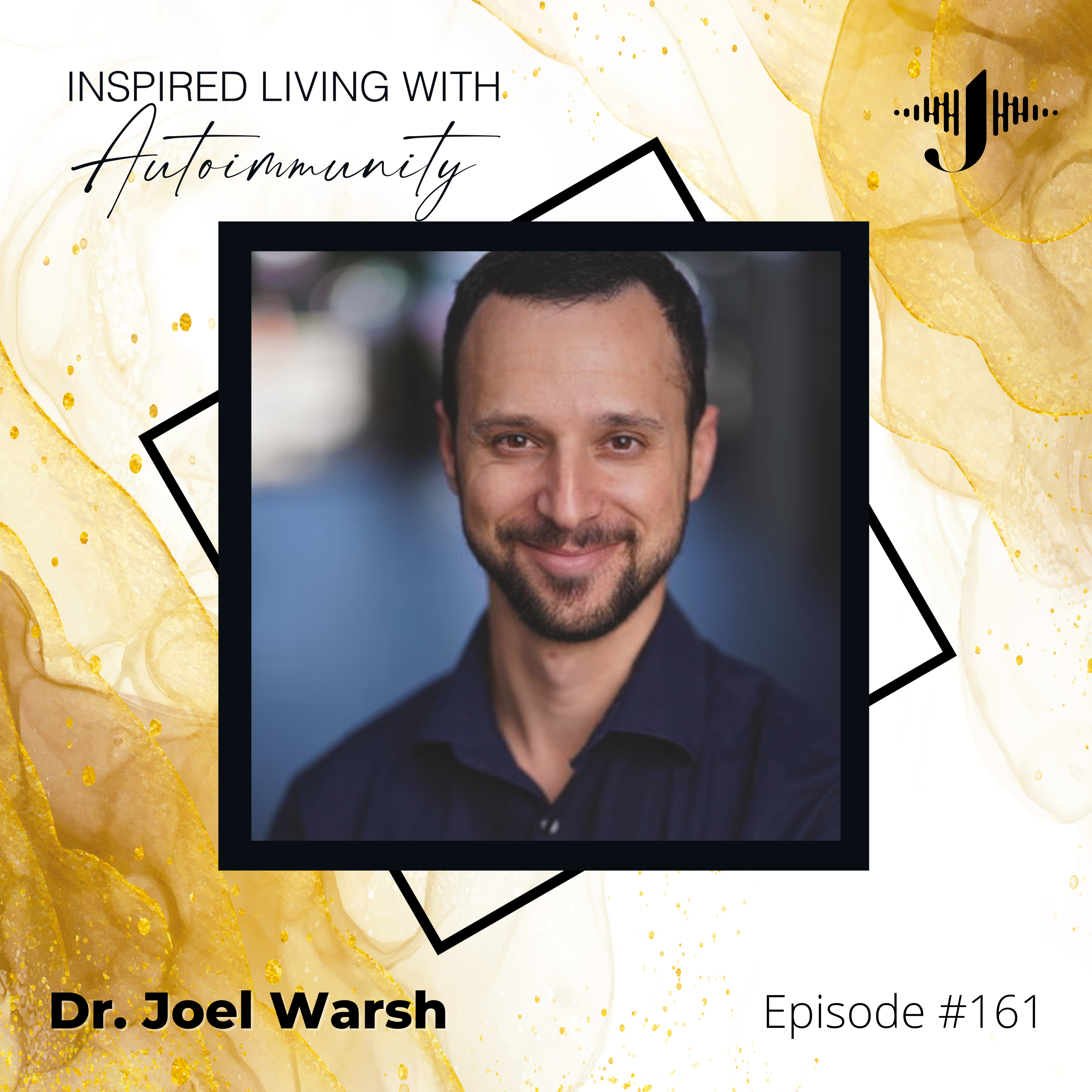 Joel Warsh: Rethinking Nutrition as Preventive Medicine for Your Whole Family