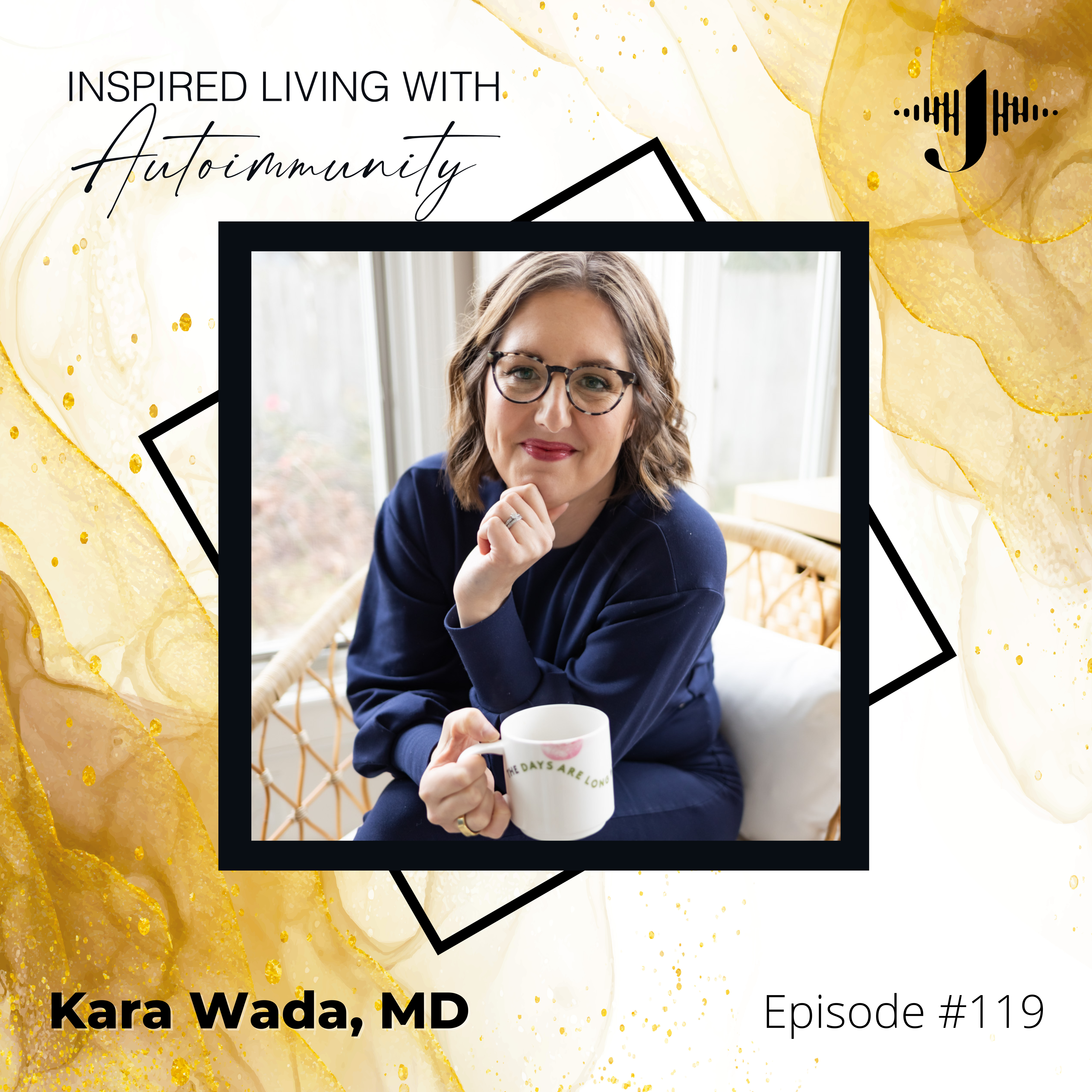 Kara Wada: From Exhausted Physician to Empowered Patient: Charting a New Path in Autoimmune Health
