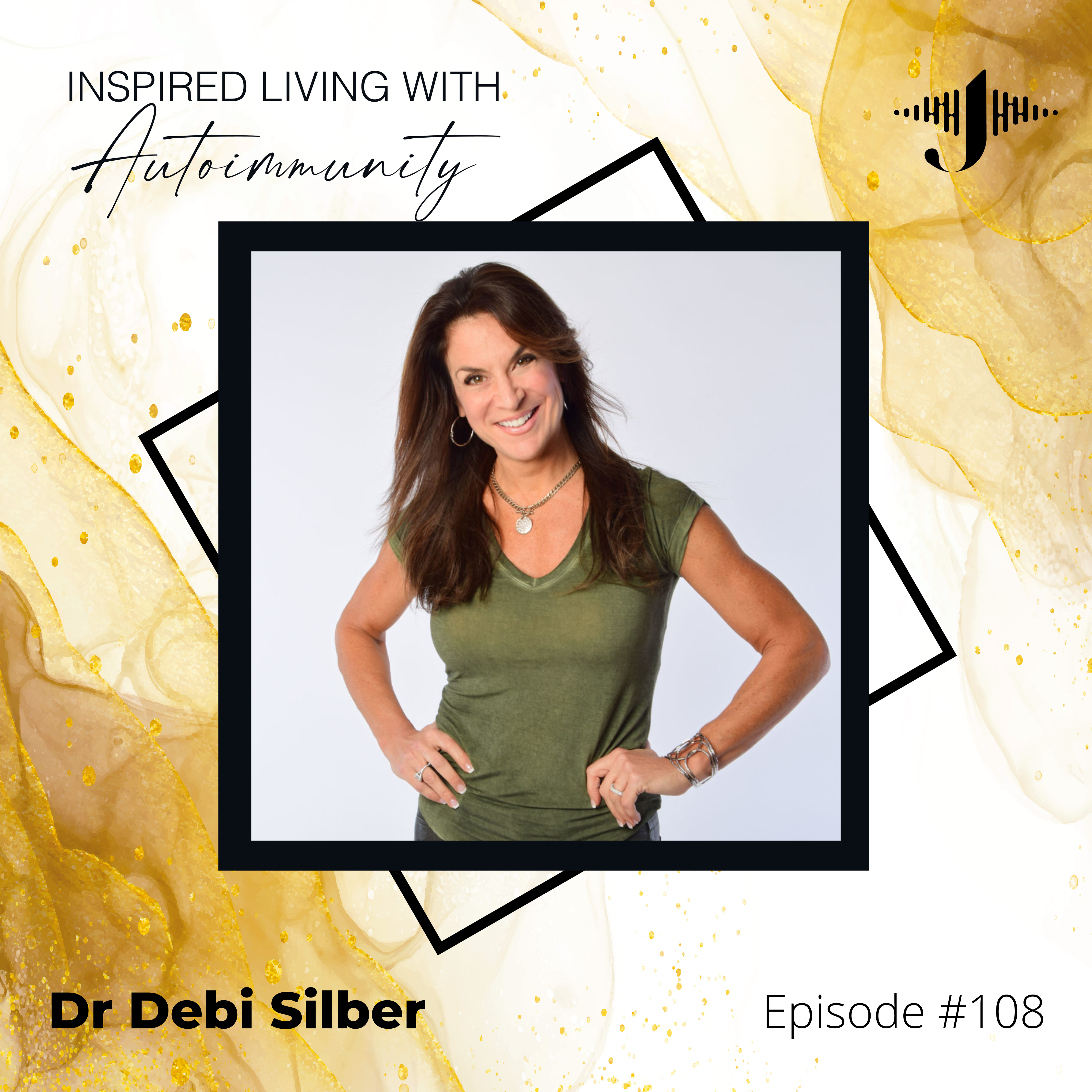 Debi Silber: The Hidden Impact of Betrayal on Health and Autoimmunity