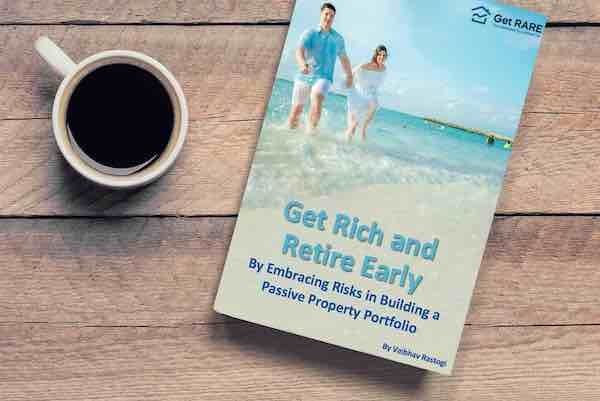 Get Rich and Retire Early by Embracing Risks in Building a Passive Property Portfolio