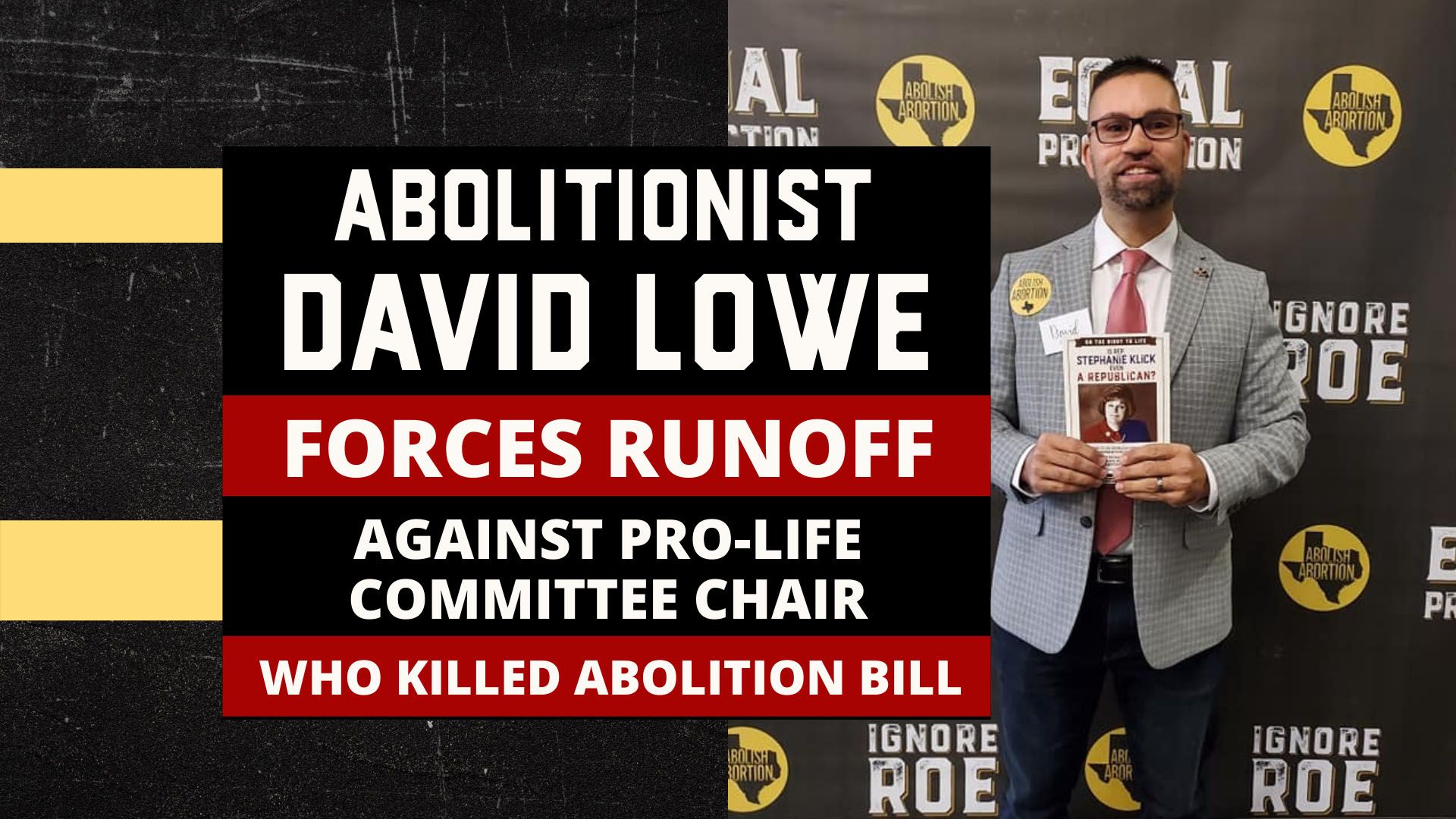 Runoff between abolitionist candidate and a Pro-Life incumbent