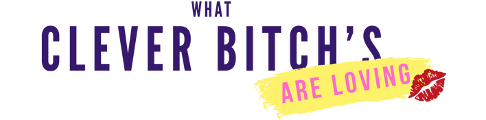 Section header: What Clever Bitch’s Are Loving – testimonials and social proof from members of The Clever Bitch Club