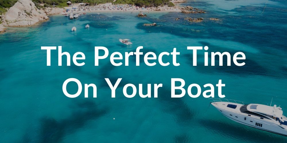 The Perfect Time On Your Boat