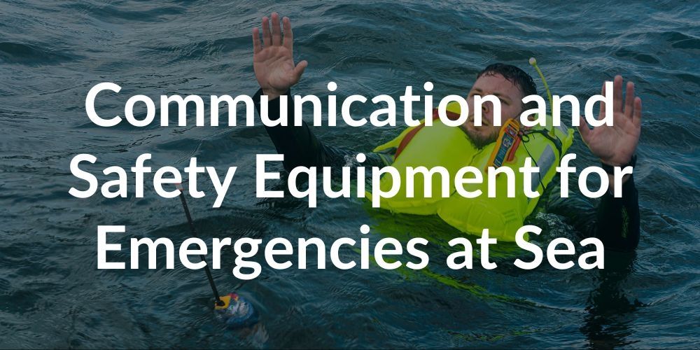 Essential Communication Equipment for Offshore Boating Safety