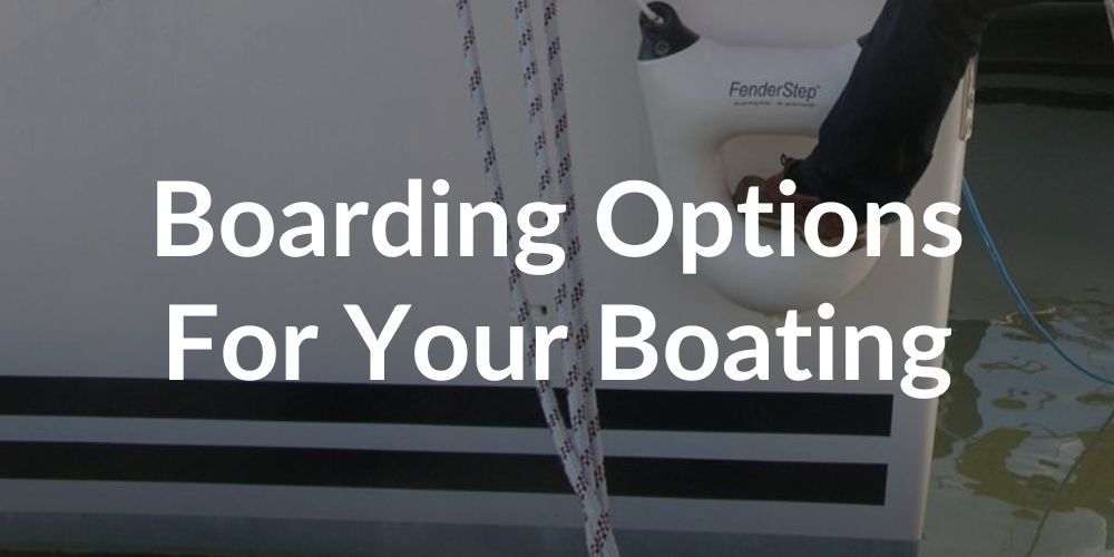 Boarding options for your boating