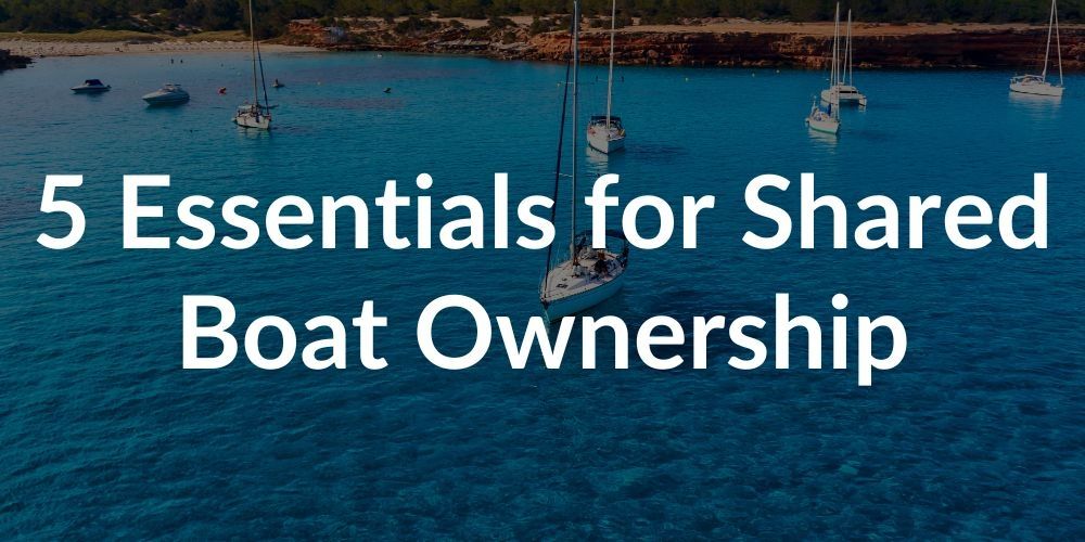 5 essentials for shared boat ownership