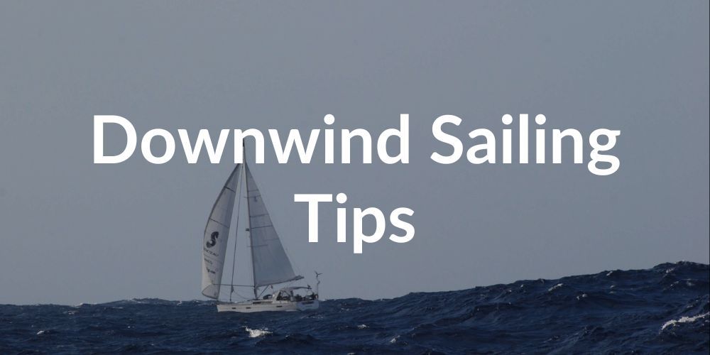 Downwind Sailing Tips!