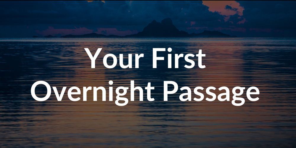 Your First Overnight Passage