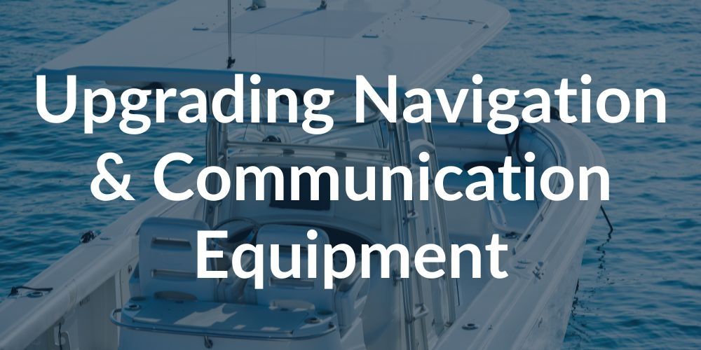 Top Tips for upgrading boat navigation and communication equipment