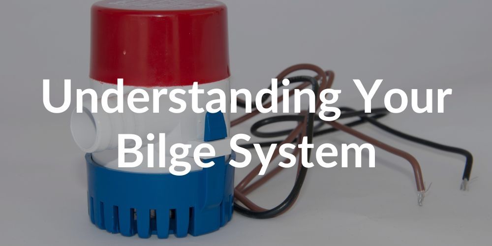 Understanding Bilge Pumps Systems