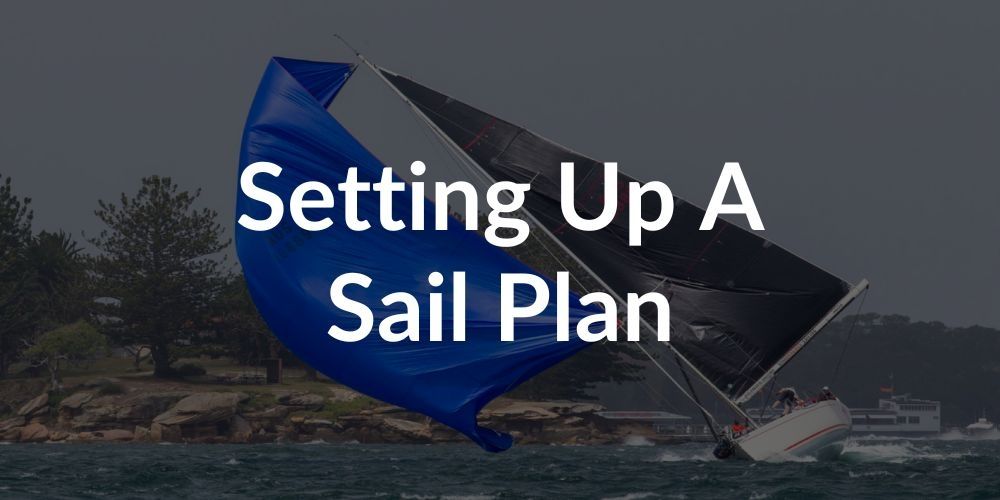 Choosing the right sail plan for your boat