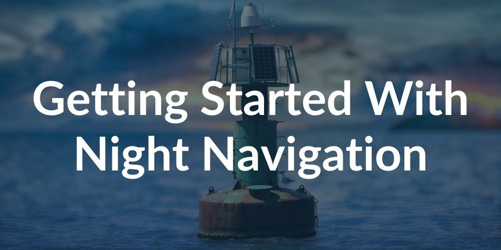 Getting Started With Night Navigation