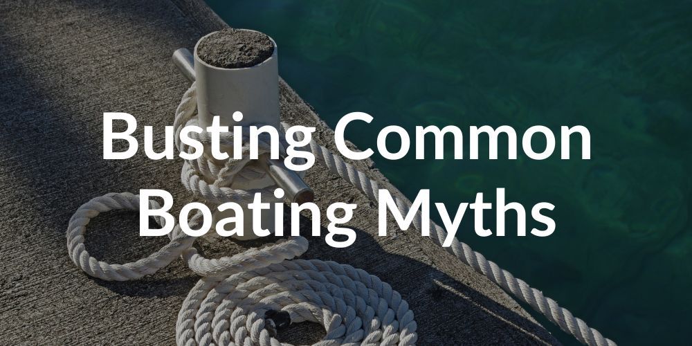Busting Common Boating Myths