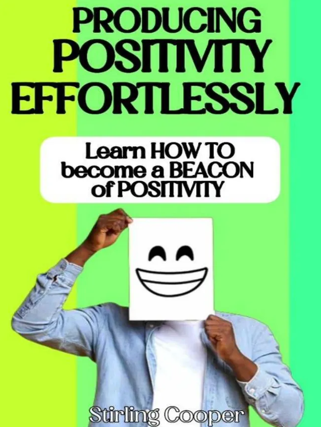 Producing Positivity Effortlessly