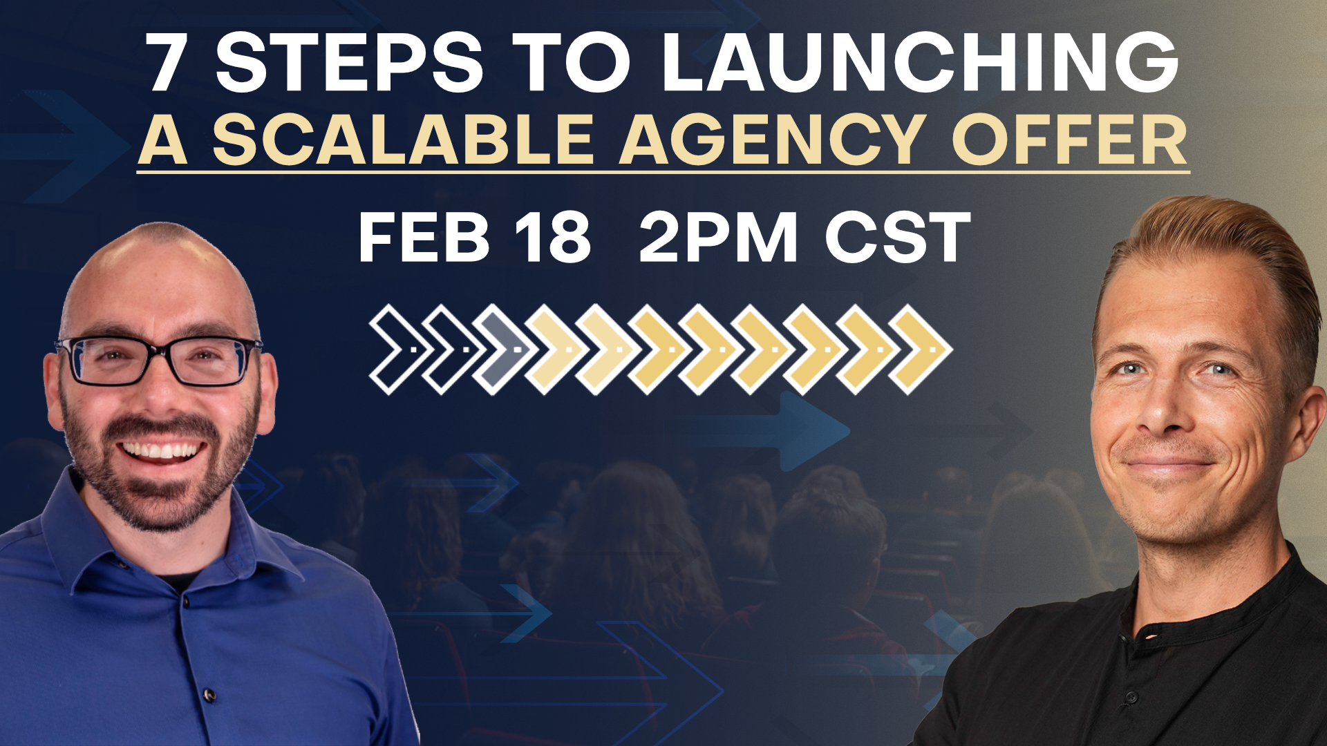 7 Steps to Launching a Scalable Agency Offer - Feb 18 2pm CST