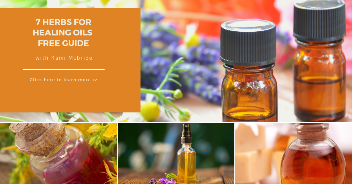 7 Herbs for Healing Oils