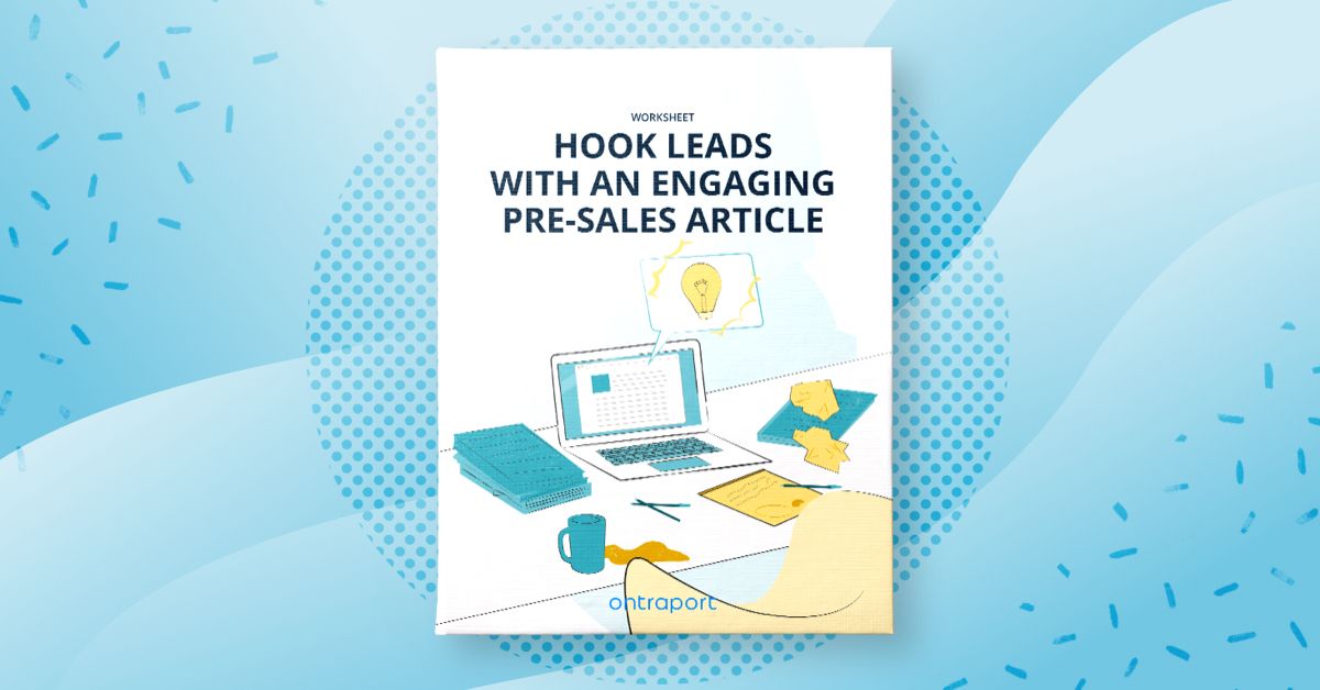 Hook Leads With An Engaging PreSales Article Ontraport