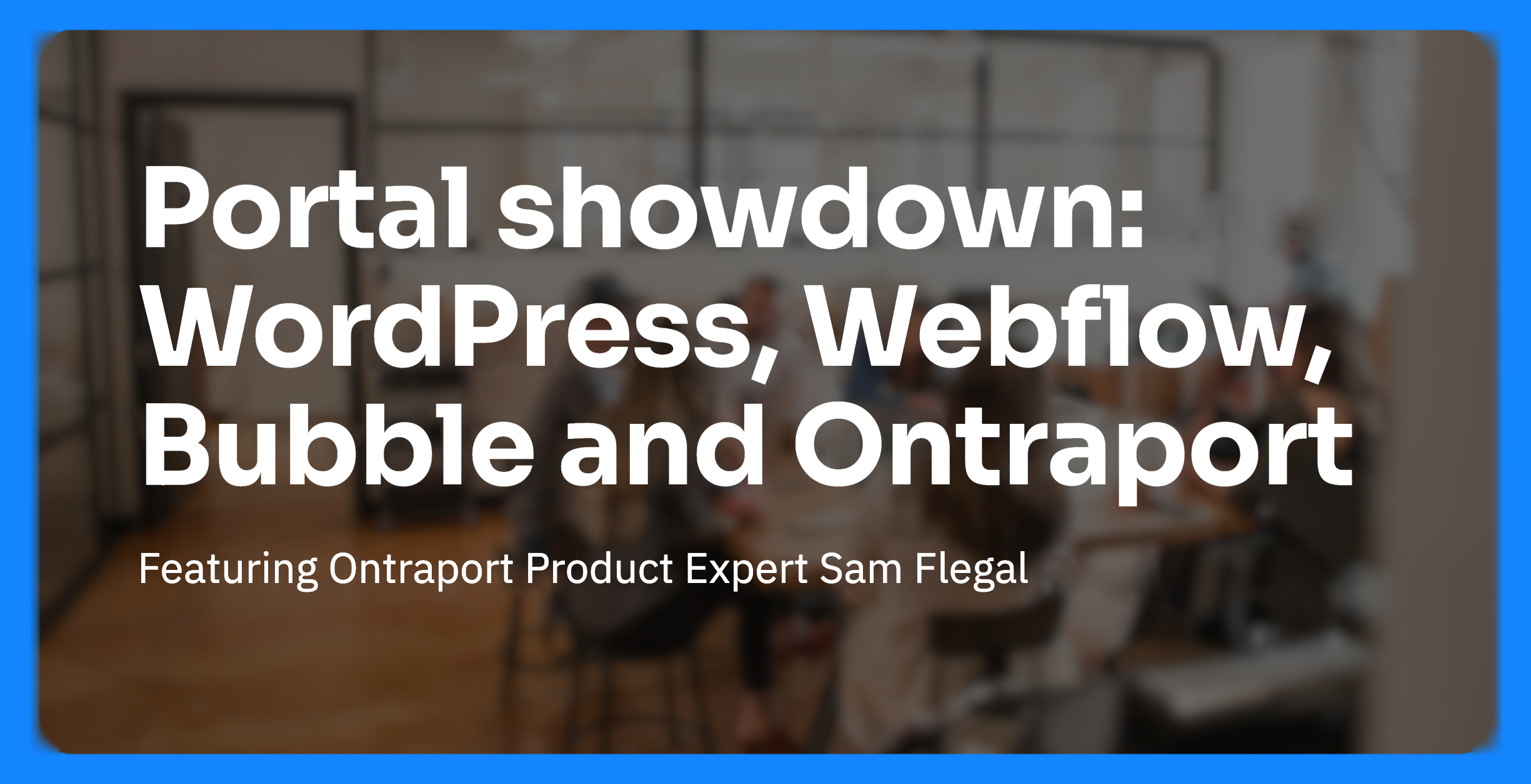 Portal showdown: WordPress, Webflow, Bubble and Ontraport