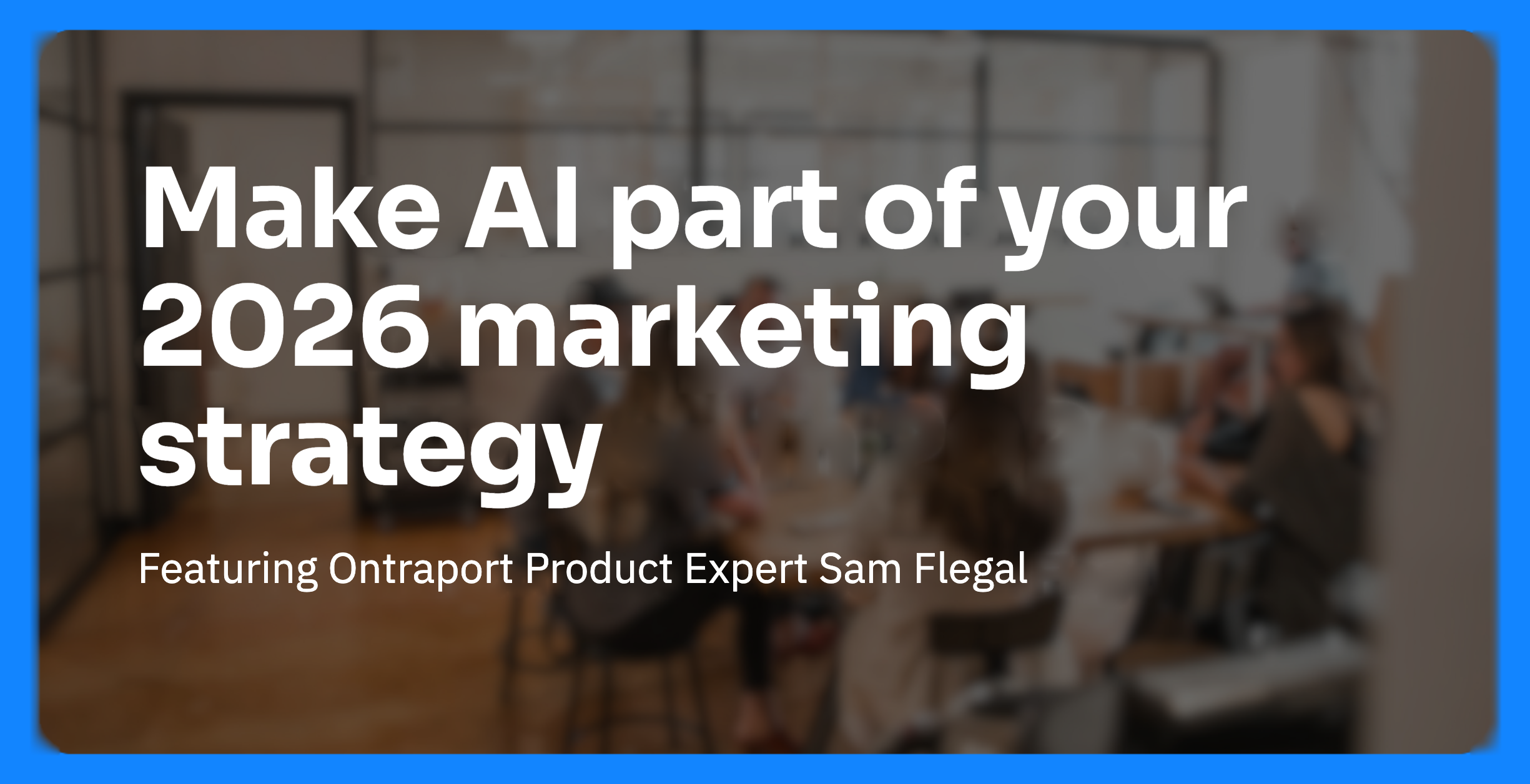 Make AI part of your 2026 marketing strategy