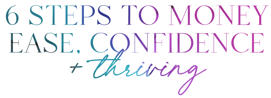 MasterClass - 6 Steps To Money Ease, Confidence And Thriving